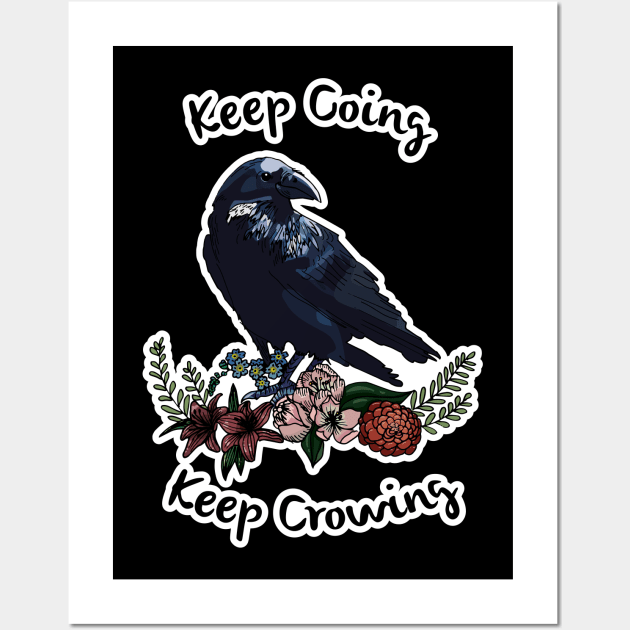 Keep going, keep crowing - wholesome crow with flowers Wall Art by Petra Vitez